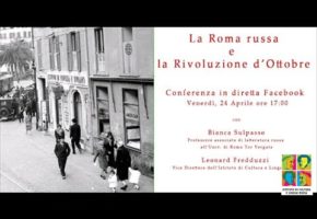 La Roma russa e la Rivoluzione d'Ottobre. Conferenza online a cura di Bianca Sulpasso